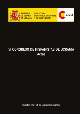 Actas del VI Congreso de Hispanistas de Ucrania, Mykolaiv, 25 y 26 de septiembre de 2015